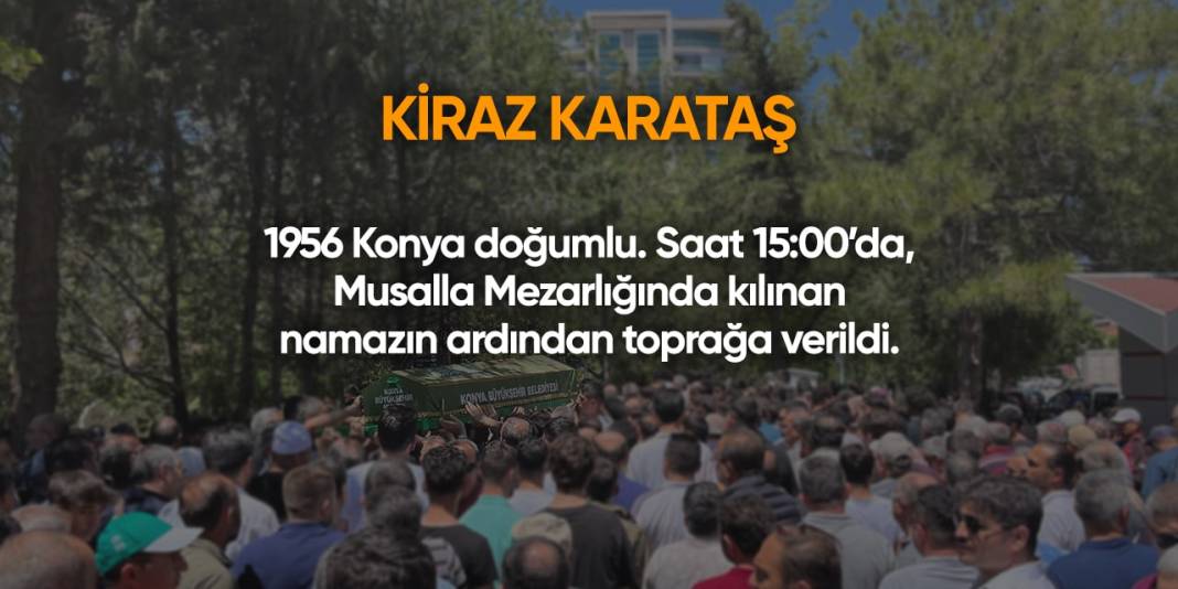 Konya'da bugün hayatını kaybedenler | 20 Haziran 2024 1